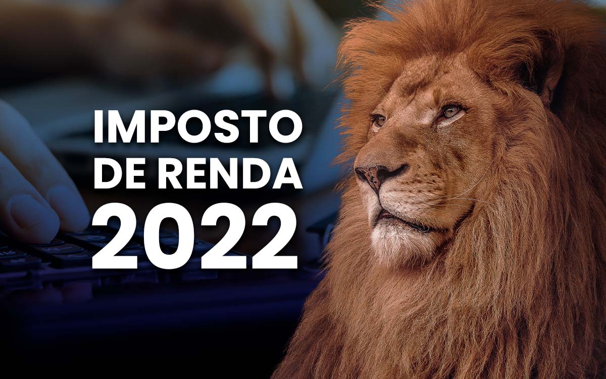 Imposto de Renda 2022: Como fazer, qual o prazo?